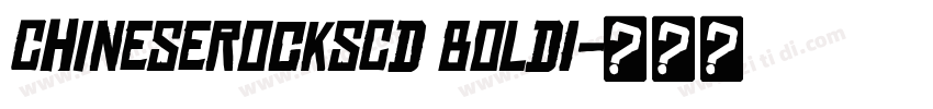 ChineseRocksCd BoldI字体转换